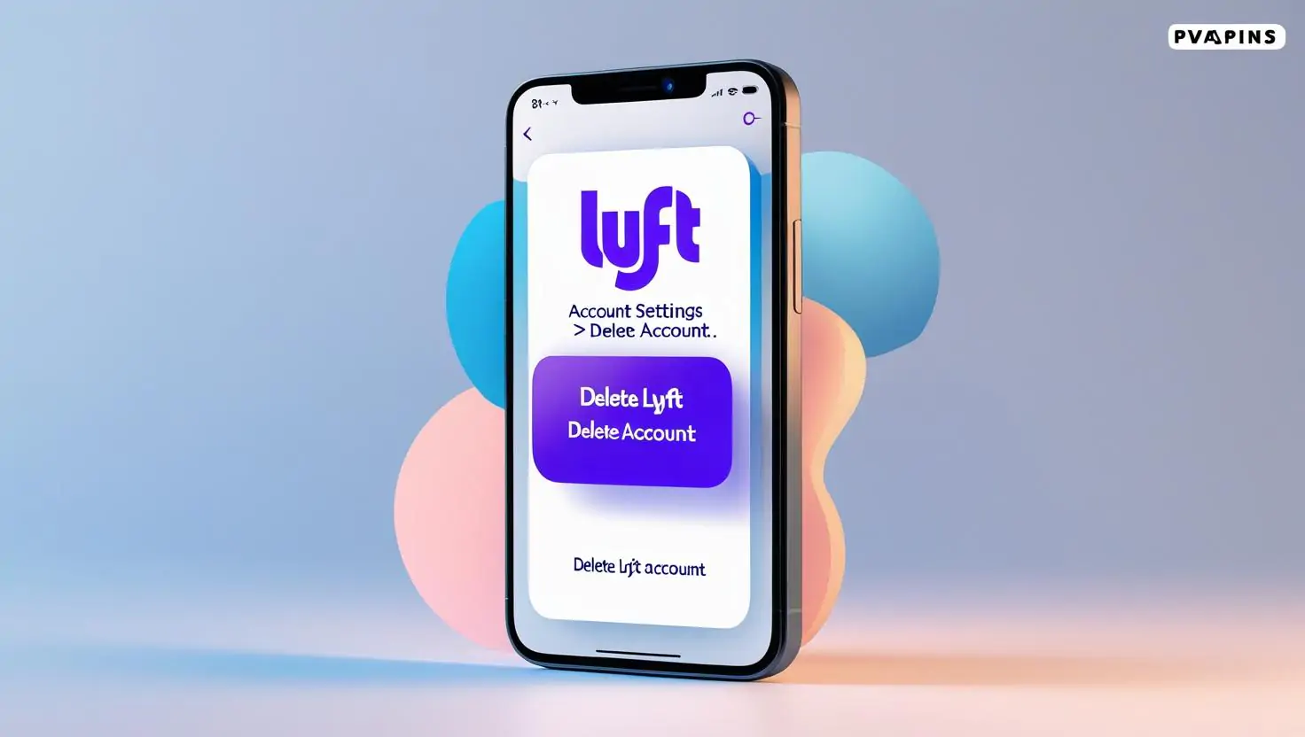 Delete Lyft account step-by-step guide with PVAPins virtual number support