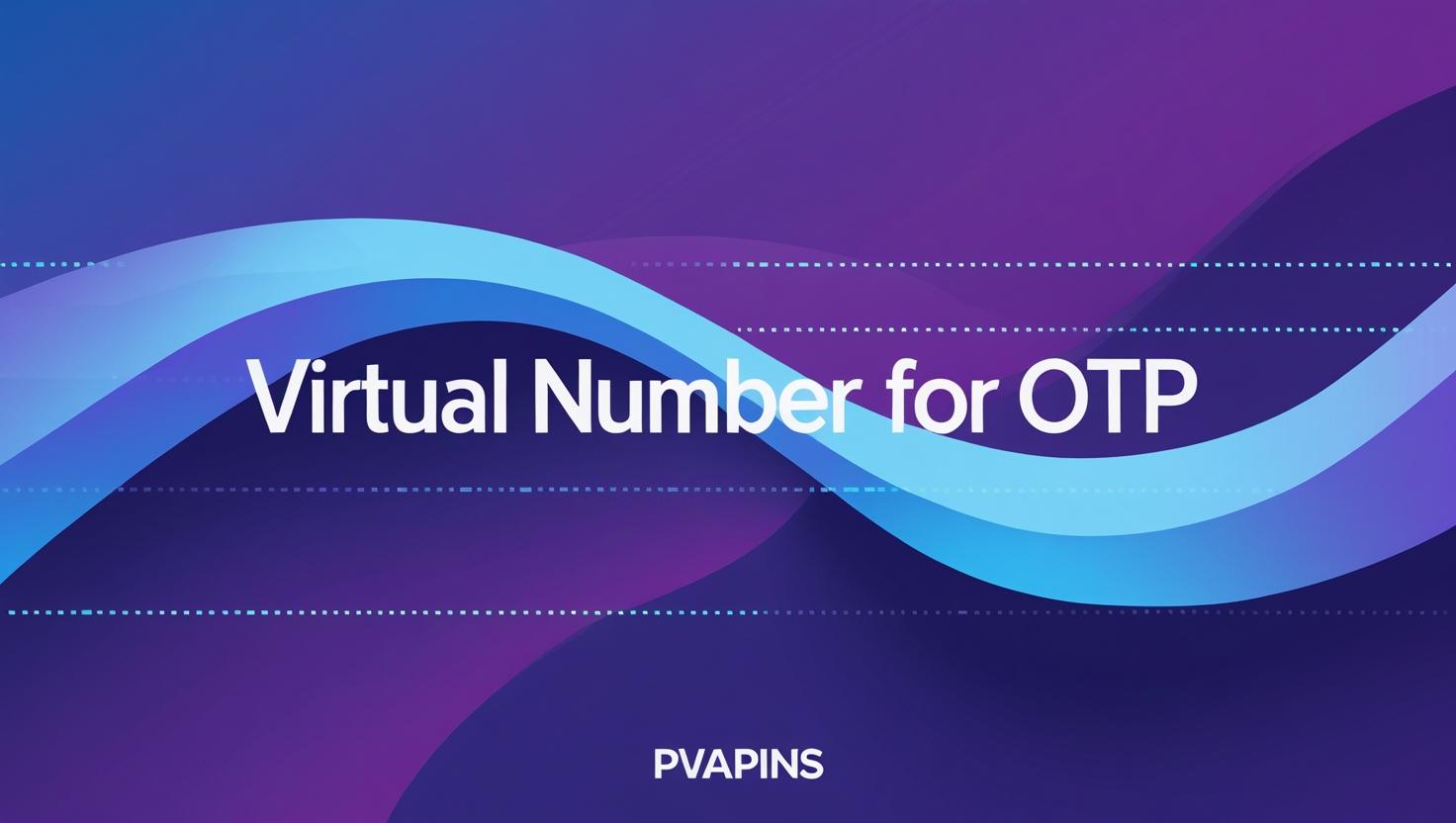 PVAPins virtual number service for SMS OTP protection