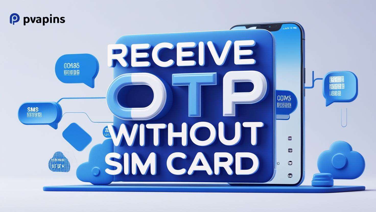 Receive OTP Without SIM Card graphic with PVAPins