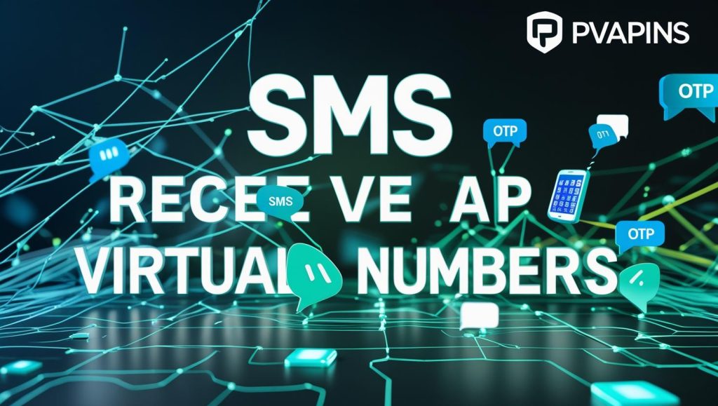 SMS Receive API Virtual Numbers – Fast & Secure OTPs - PVAPins