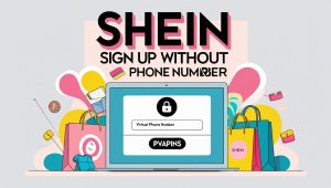 Shein Sign Up Without Phone Number – Quick & Easy Guide - PVAPins