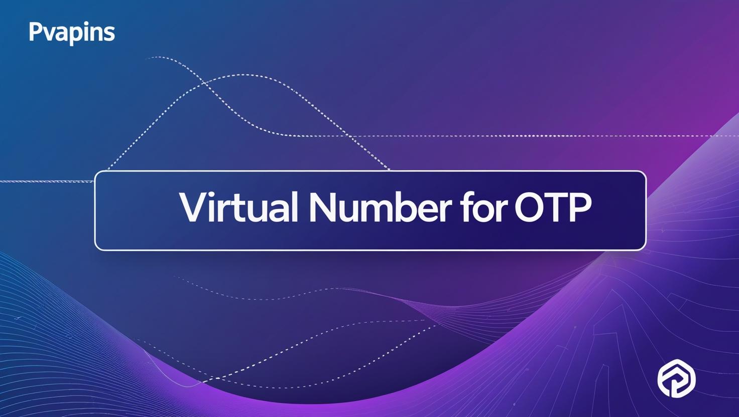Virtual Number for OTP