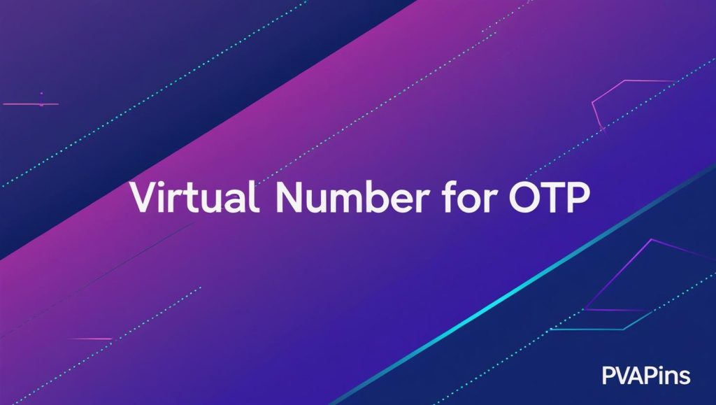 Virtual number for OTP verification with PVAPins