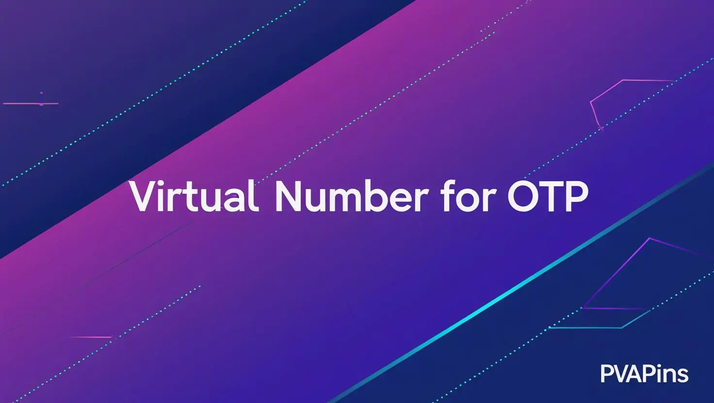 Virtual number for OTP verification with PVAPins