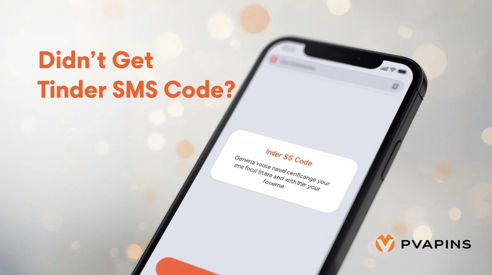 Steps to fix Tinder SMS code not arriving safely and quickly