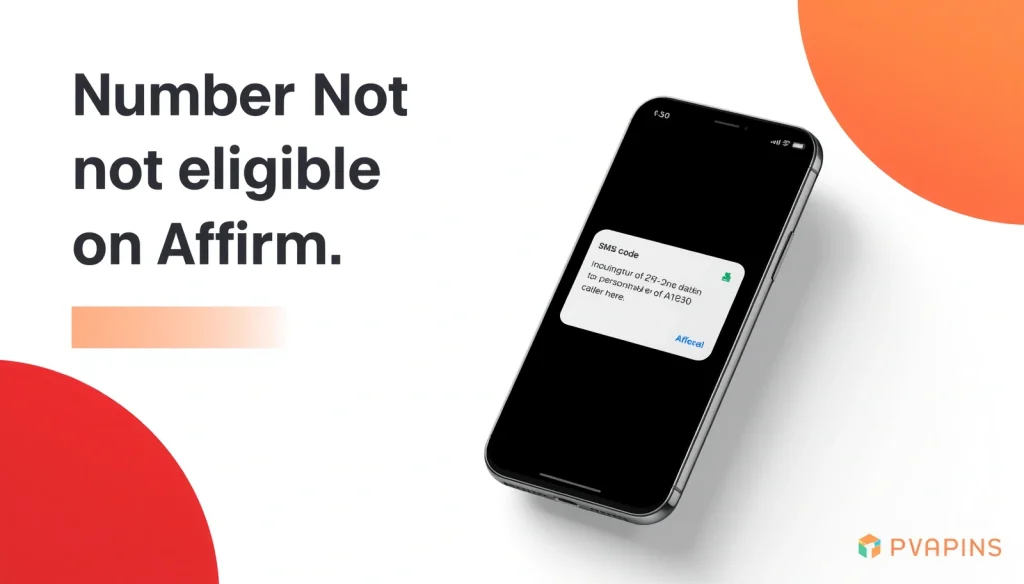 Person holding a smartphone showing the “Number Not Eligible” error while signing up for Affirm, with a frustrated expression and a clean white background.