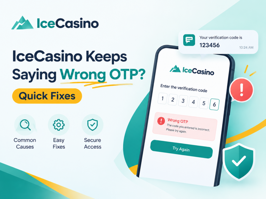 IceCasino Keeps Saying Wrong OTP