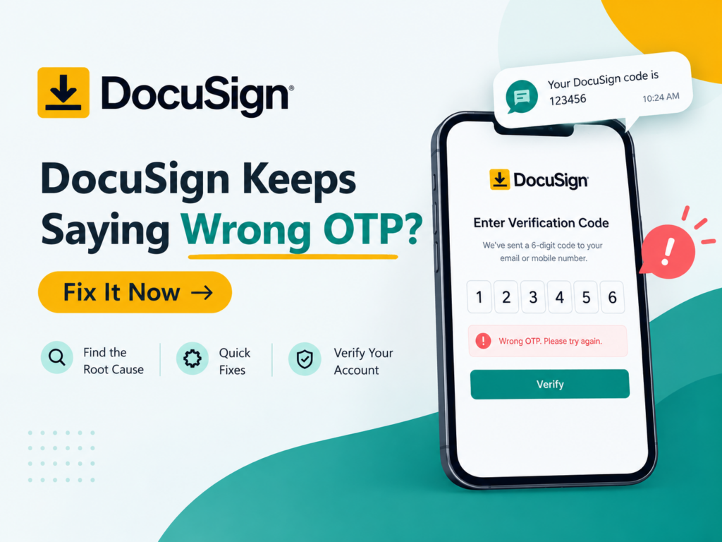 DocuSign Keeps Saying Wrong OTP
