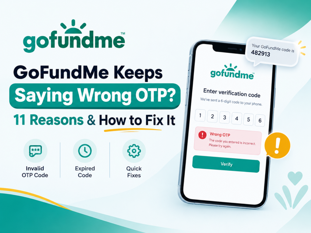 GoFundMe Keeps Saying Wrong OTP