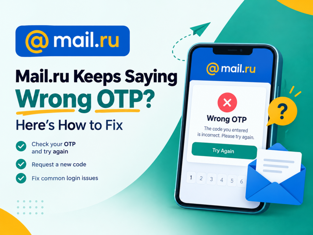 Mail.ru Keeps Saying Wrong OTP